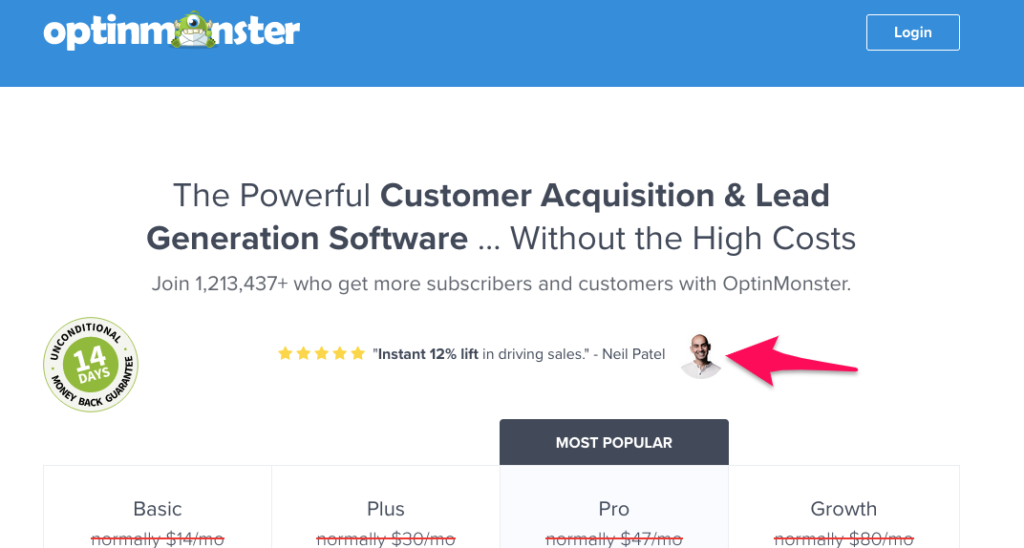 The same thing is doing by optinmonster.com they are placing the testimonial of industry thought leader above the pricing